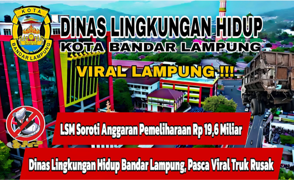 LSM Soroti Anggaran Pemeliharaan Rp 19,6 Miliar DLH Bandar Lampung Pasca Viral Truk Rusak